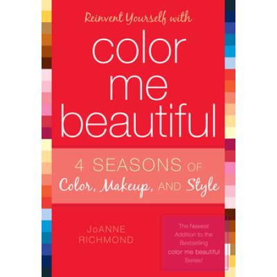 Reinvent Yourself With Color Me Beautiful: Four Seasons Of Color, Makeup, And Style