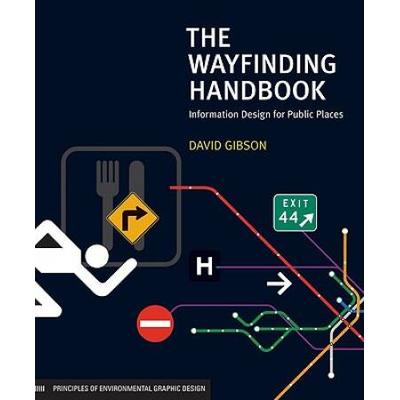 The Wayfinding Handbook: Information Design For Public Places