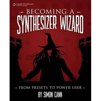 Becoming A Synthesizer Wizard: From Presets To Power User