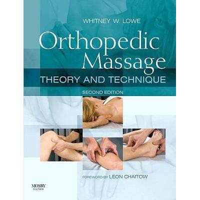 Orthopedic Massage: Theory And Technique