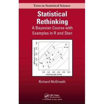 Statistical Rethinking: A Bayesian Course With Examples In R And Stan (Chapman & Hall/Crc Texts In Statistical Science)