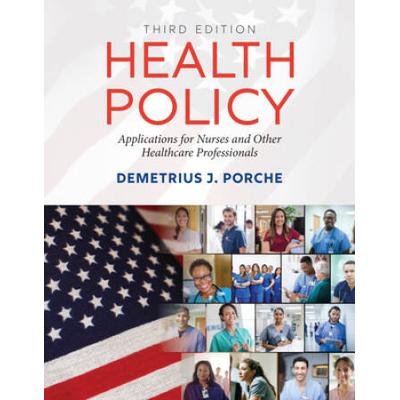Health Policy: Application For Nurses And Other He...
