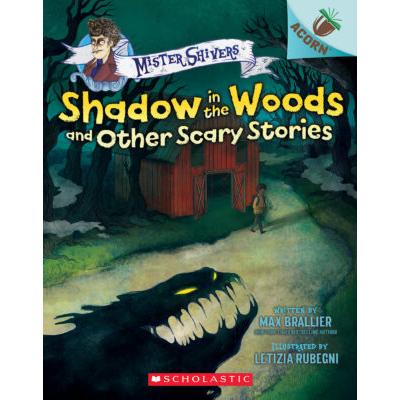 Mister Shivers: Shadow in the Woods and Other Scary Stories (paperback) - by Max Brallier