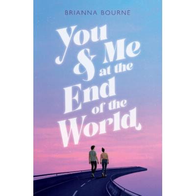 You & Me at the End of the World (Hardcover) - Bri...