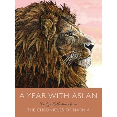 A Year With Aslan: Daily Reflections From The Chronicles Of Narnia