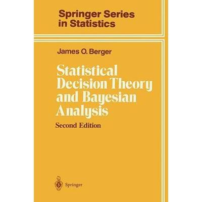 Statistical Decision Theory And Bayesian Analysis