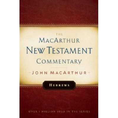 Hebrews Macarthur New Testament Commentary: Volume 27