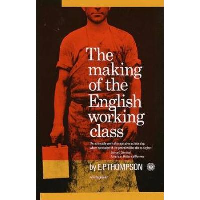 The Making Of The English Working Class