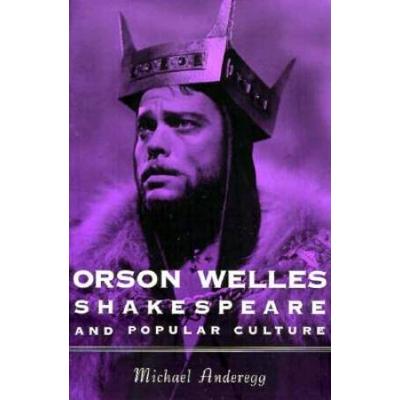 Orson Welles, Shakespeare, And Popular Culture