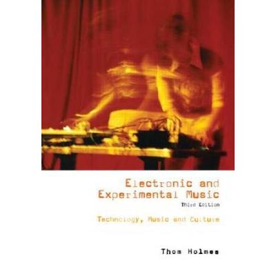 Electronic And Experimental Music: Technology, Mus...