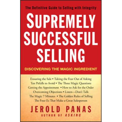 Supremely Successful Selling: Discovering The Magic Ingredient