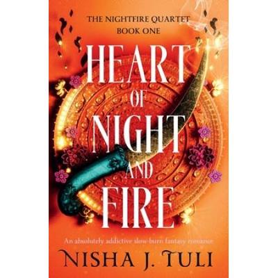 Heart Of Night And Fire: An Absolutely Addictive Slow Burn Fantasy Romance