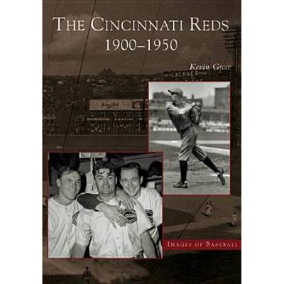 The Cincinnati Reds: 1900-1950