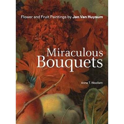 Miraculous Bouquets: Flower And Fruit Paintings