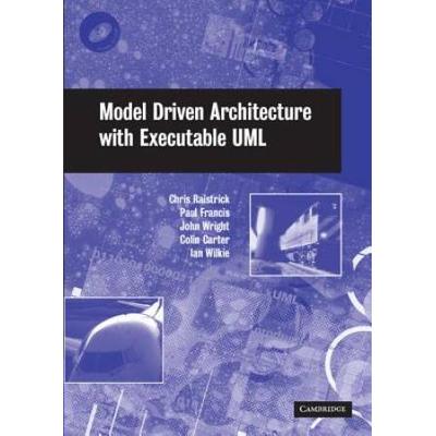 Model Driven Architecture With Executable Uml