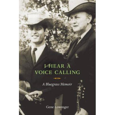 I Hear A Voice Calling: A Bluegrass Memoir