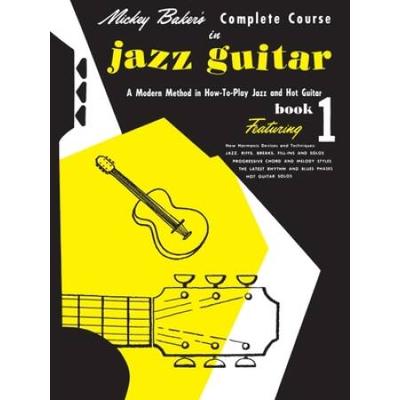 Mickey Baker's Complete Course In Jazz Guitar: Book 1