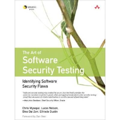The Art Of Software Security Testing: Identifying Software Security Flaws