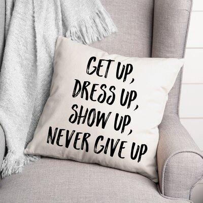 Latitude Run® Never Give up Throw Pillow Polyester/Polyfill blend | 18 H x 18 W x 1.5 D in | Wayfair B4DB8BCEA9E64261931BE7ABBEEE1BF7