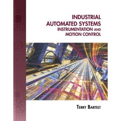 Industrial Automated Systems: Instrumentation And Motion Control [With Cdrom]