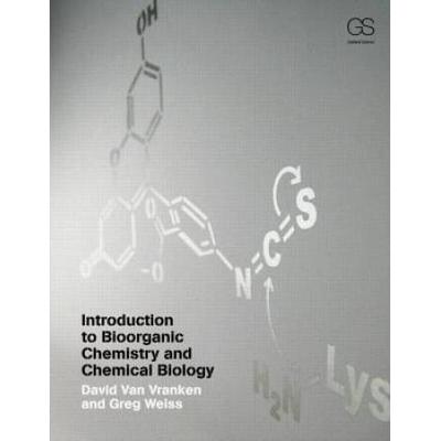 Introduction To Bioorganic Chemistry And Chemical Biology