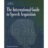 The International Guide To Speech Acquisition
