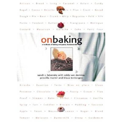 On Baking: A Textbook Of Baking And Pastry Fundamentals [With Cdrom]