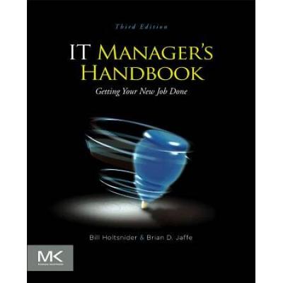 It Manager's Handbook: Getting Your New Job Done