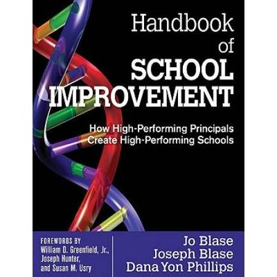 Handbook Of School Improvement: How High-Performing Principals Create High-Performing Schools