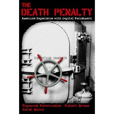 The Death Penalty: America's Experience With Capital Punishment