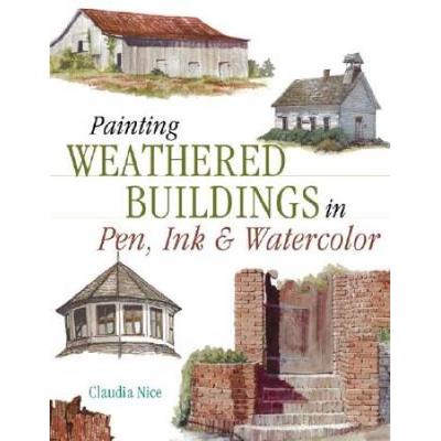 Painting Weathered Buildings In Pen, Ink & Watercolor