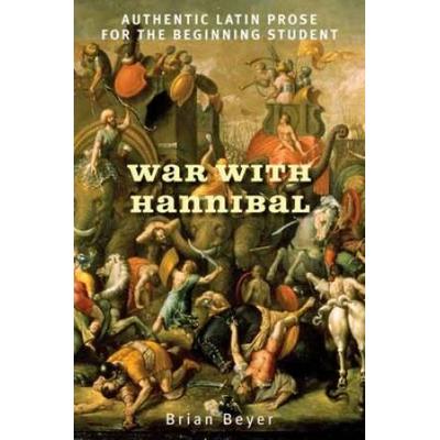 War With Hannibal: Authentic Latin Prose For The Beginning Student