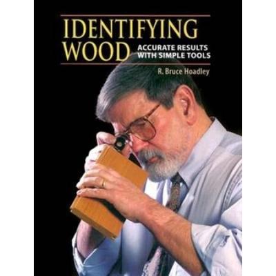 Identifying Wood: Accurate Results With Simple Tools