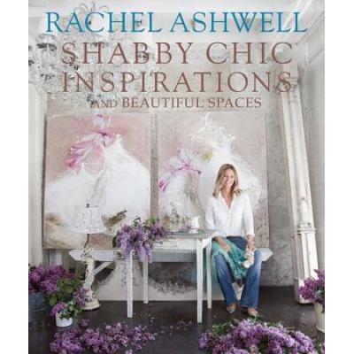 Rachel Ashwell Shabby Chic Inspirations & Beautiful Spaces
