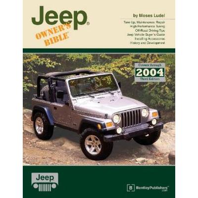 Jeep Owner's Bible: A Hands-On Guide To Getting The Most From Your Jeep; Covers Through 2004