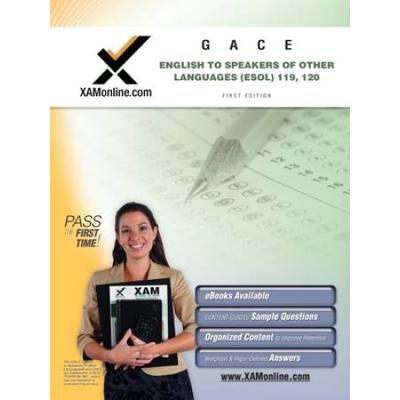 Gace English To Speakers Of Other Languages (Esol) 119, 120 Teacher Certification Test Prep Study Guide: Gace Esol