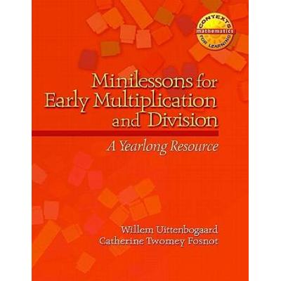 Minilessons For Early Multiplication And Division: A Yearlong Resource