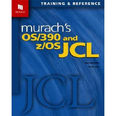 Murach's Os/390 And Z/Os Jcl