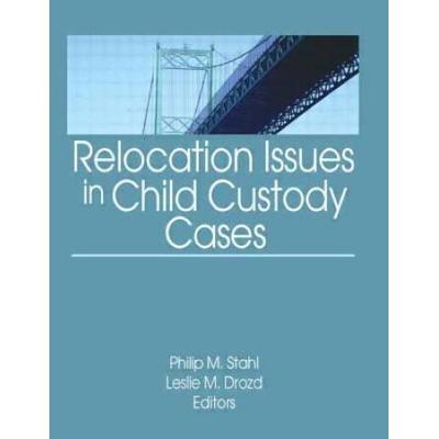 Relocation Issues In Child Custody Cases