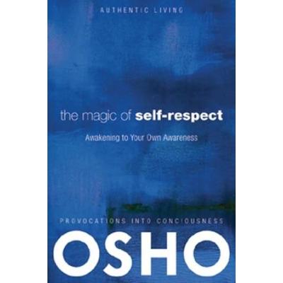 The Magic Of Self-Respect: Awakening To Your Own Awareness [With Dvd]