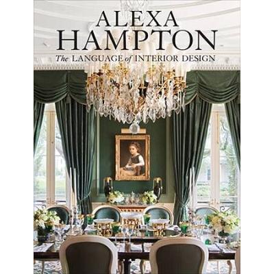 Alexa Hampton: The Language Of Interior Design