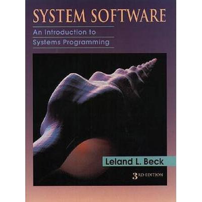 System Software: An Introduction To Systems Programming