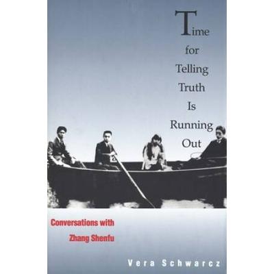 Time For Telling Truth Is Running Out: Conversations With Zhang Shenfu