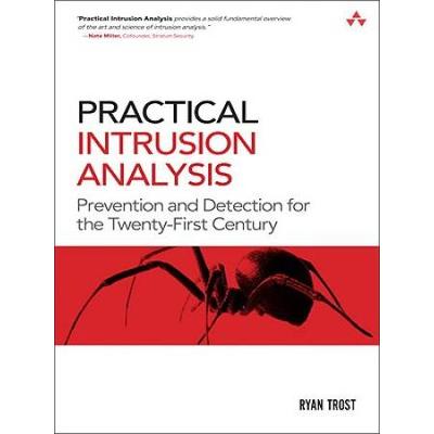 Practical Intrusion Analysis: Prevention And Detection For The Twenty-First Century: Prevention And Detection For The Twenty-First Century
