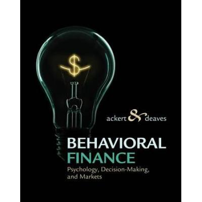 Behavioral Finance: Psychology, Decision-Making, And Markets