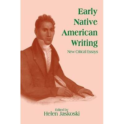 Early Native American Writing: New Critical Essays