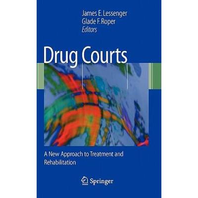 Drug Courts: A New Approach To Treatment And Rehabilitation