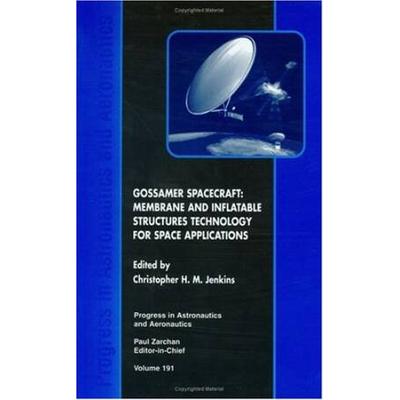 Gossamer Spacecraft: Membrane and Inflatable Structures Technology for Space Applications