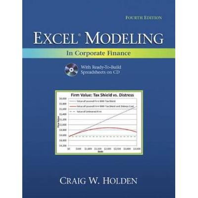 Excel Modeling In Corporate Finance (4th Edition) (Prentice Hall Series In Finance)
