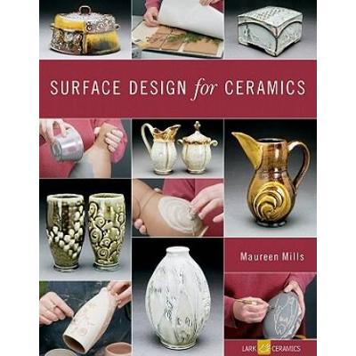 Surface Design For Ceramics (A Lark Ceramics Book)
